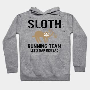 Sloth Running Team Let's Nap Instead Hoodie